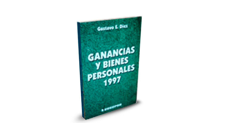 Libro Impuesto a las Ganancias - Gustavo E. Diez