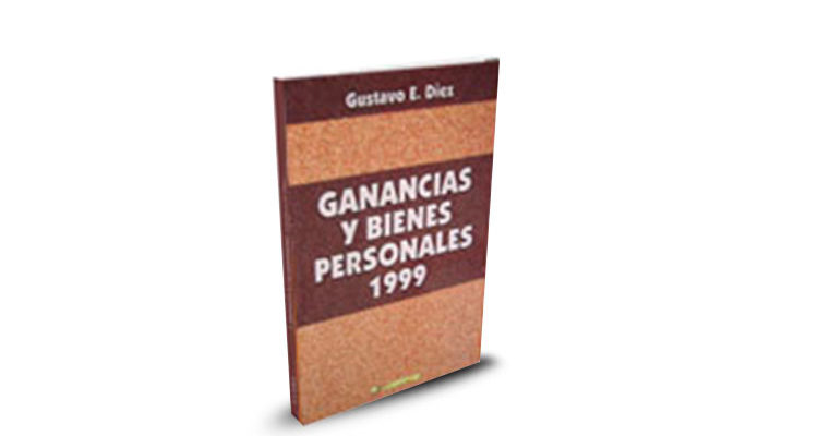 Libro Ganancias y Bienes Personales - Gustavo E. Diez